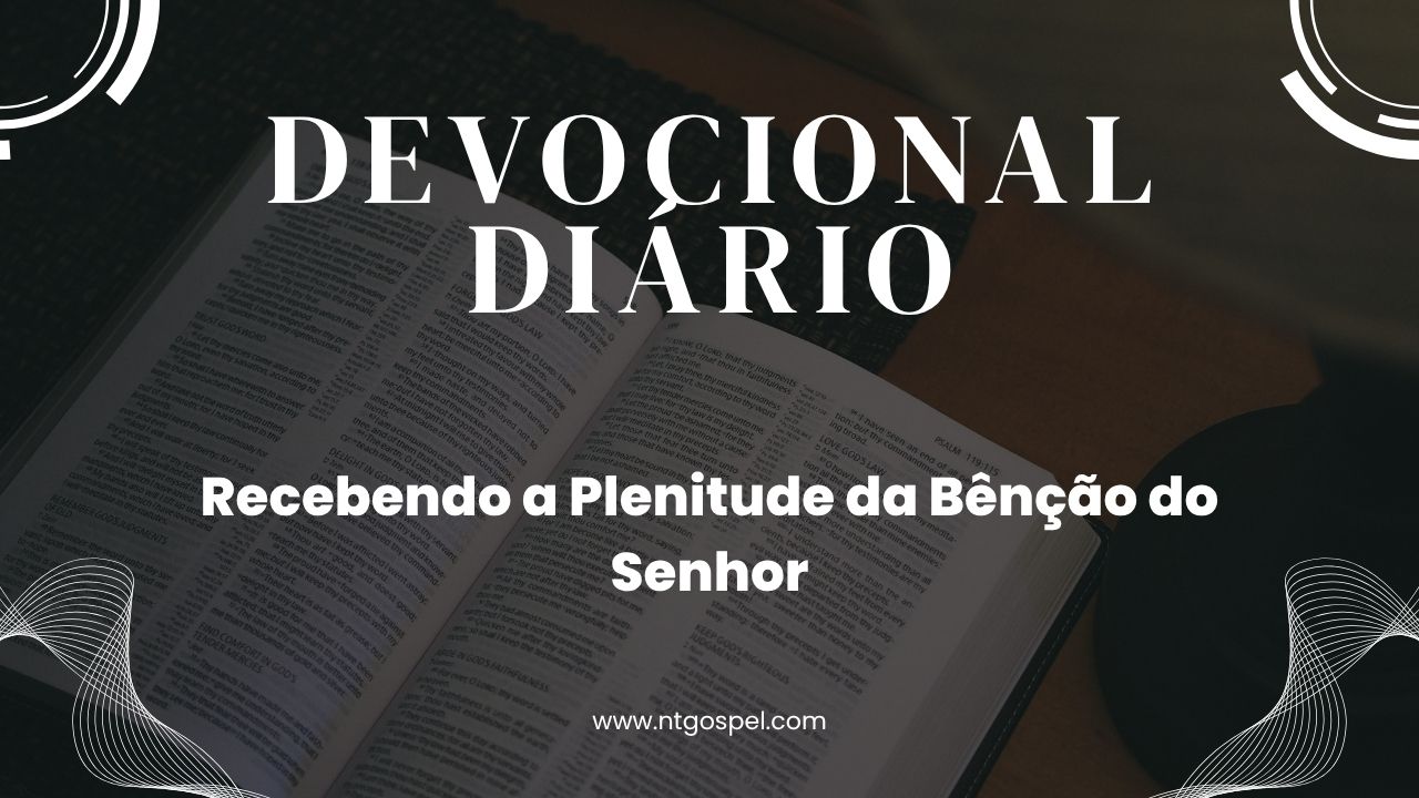 Números 6:24-26: Recebendo a Plenitude da Bênção do Senhor