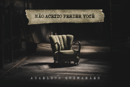 Adaelson Guimarães - Não Aceito Perder Você / Foto: Capa