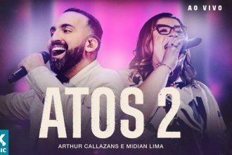 Arthur Callazans e Midian Lima Lançam Atos 2 pela MK Music / Foto: Divulgação