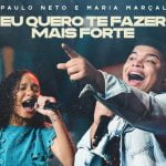 Paulo Neto e Maria Marçal lançam Eu Quero Te Fazer mais Forte pela MK Music / Foto: Divulgação