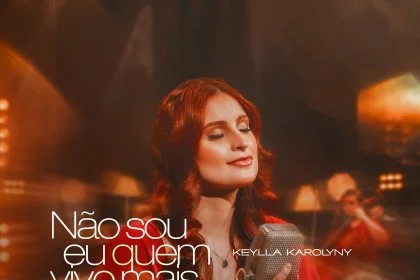 Keylla Karolyny Lança single e videoclipe Não Sou eu Quem Vive Mais