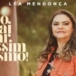 Léa Mendonça lança 'Não vai Ficar Assim Mesmo' pela MK Music / Foto: Divulgação