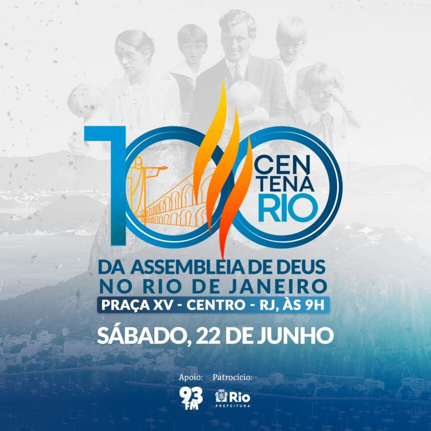 Fundada em 1924 por Gunnar Vingren, a Assembleia de Deus no Rio de Janeiro comemora 100 anos com uma grande festa no Rio e Niterói. Foto: Divulgação.