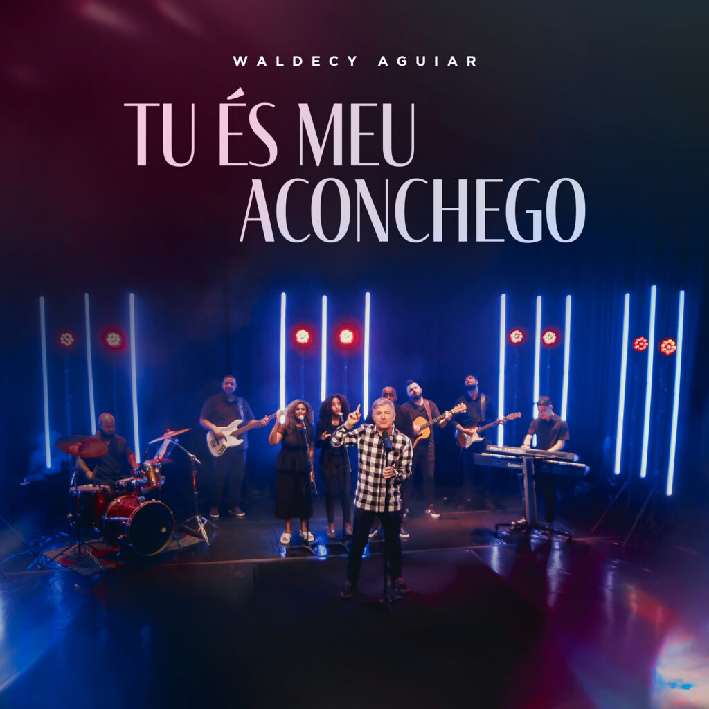 Waldecy Aguiar lança o single “Tu és meu aconchego”