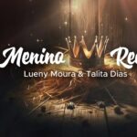 Talita Dias e Lueny Moura - Menino Rei