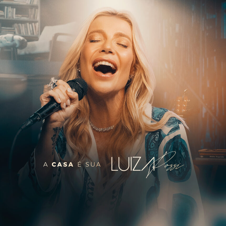 Após dar início ao projeto Quero Conhecer Jesus, Luiza Possi lança o single “A Casa É Sua”, disponível em todas as plataformas digitais. Foto: Divulgação.
